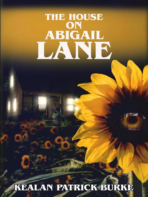 Title details for The House on Abigail Lane by Kealan Patrick Burke - Available
